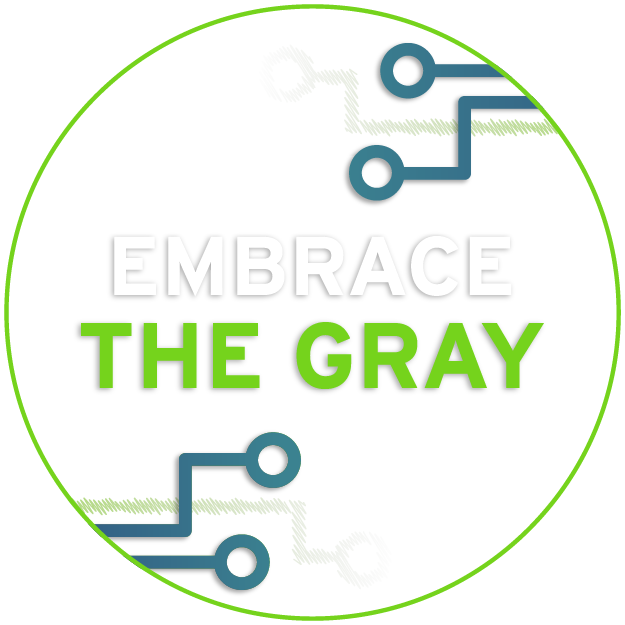 embrace the gray maxim